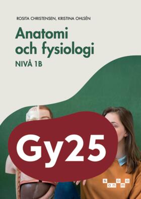 Ohlsén, Kristina ; Christensen, Rosita : Anatomi och fysiologi nivå 1b, upplaga 1
