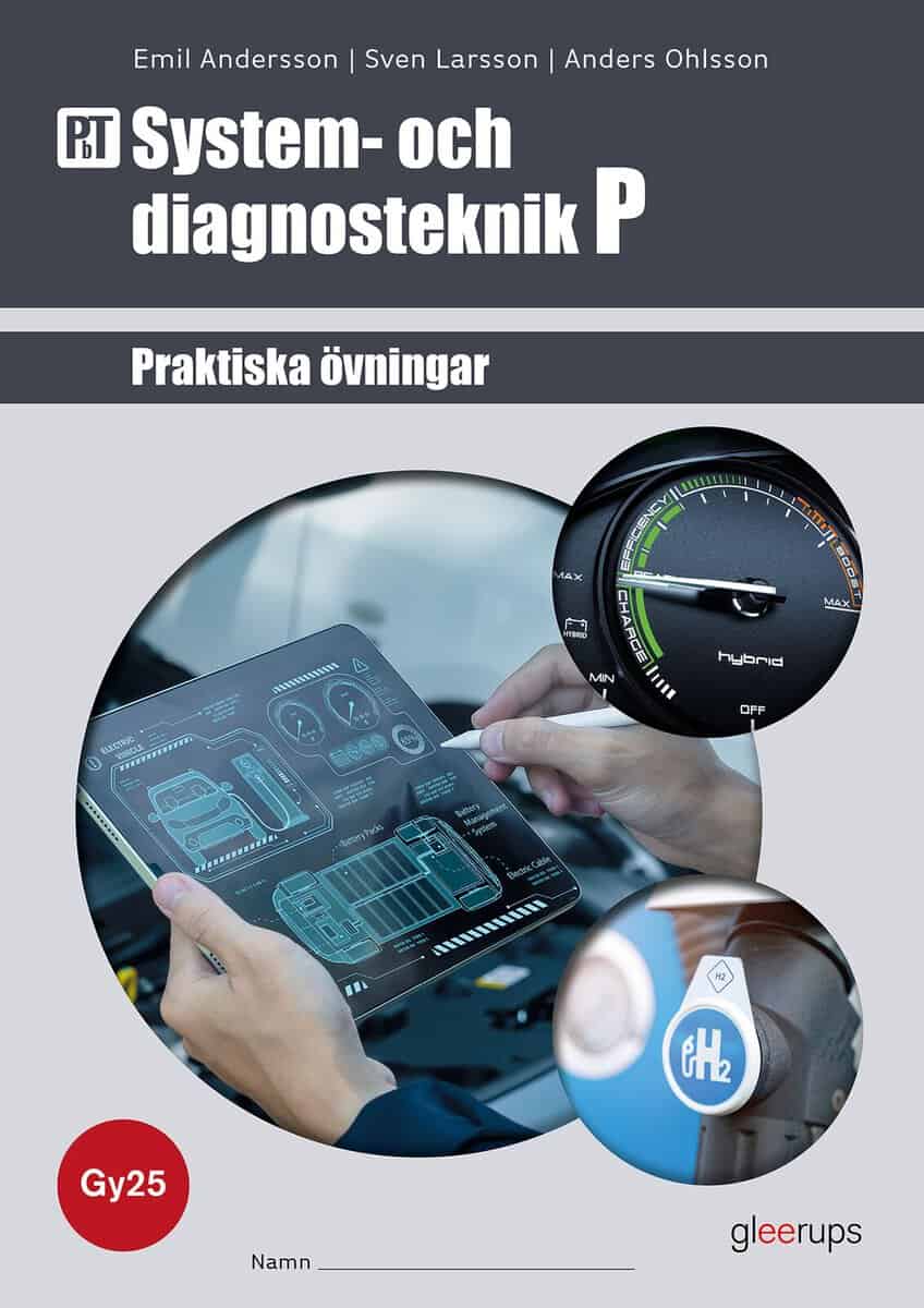 Ohlsson, Anders ; Larsson, Sven ; Andersson, Emil : PbT System- och diagnosteknik P 1-3, övningsbok, Gy25