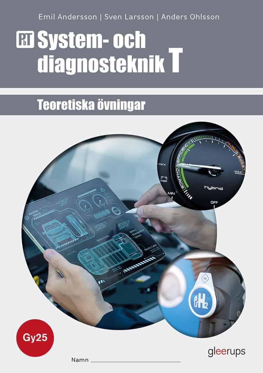 Ohlsson, Anders ; Larsson, Sven ; Andersson, Emil : PbT System- och diagnosteknik T 1-3, övningsbok, Gy25