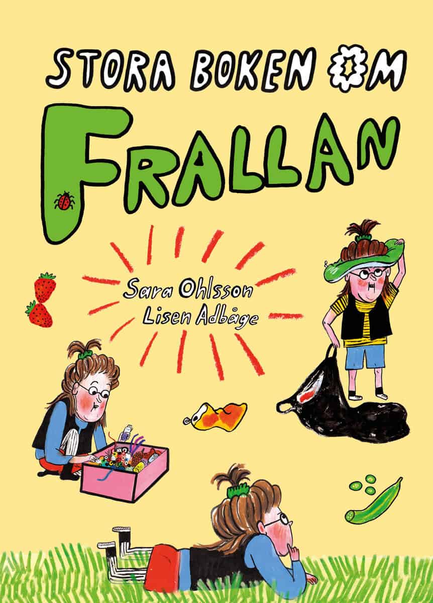 Ohlsson, Sara ; Adbåge, Lisen : Stora boken om Frallan