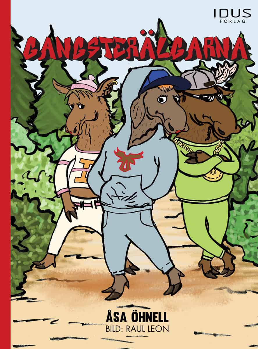 Öhnell, Åsa ; Leon, Raul : Gangsterälgarna