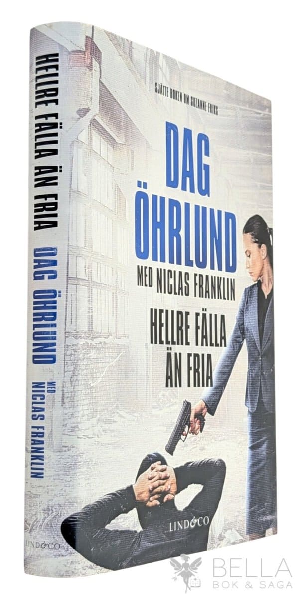 Öhrlund, Dag ; Franklin, Niclas : Hellre fälla än fria