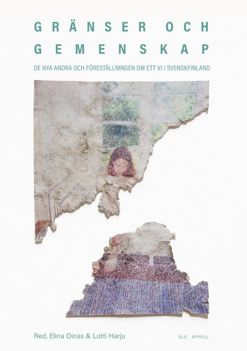 Oinas, Elina ; Harju, Lotti [red.] : Gränser och gemenskap