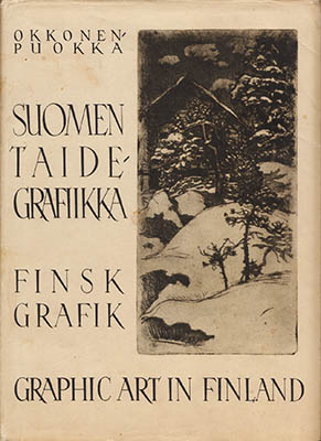 Okkonen, Onni ; Puokka, Jaakko : Suomen taidegrafiikka. Finsk grafik