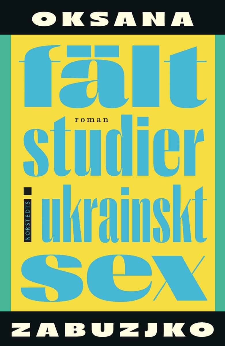 Oksana Zabuzjko : Fältstudier i ukrainskt sex