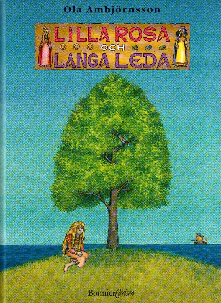 Ola Ambjörnsson : Lilla Rosa och Långa Leda. Svensk folksaga