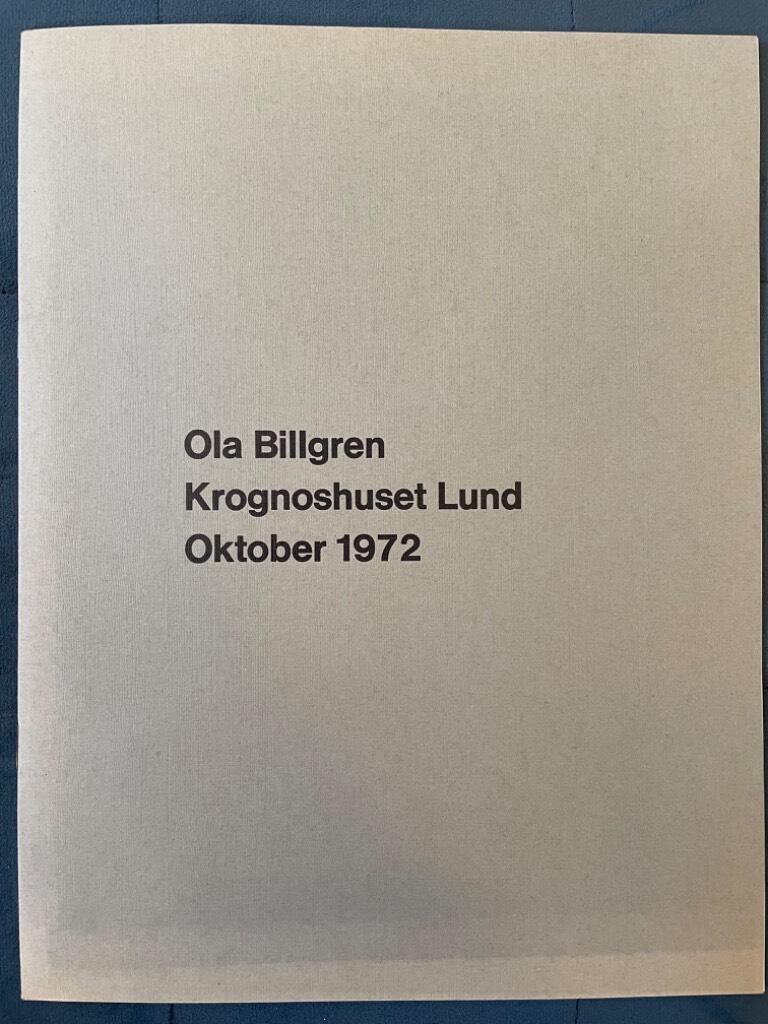 Ola Billgren : Ola Billgren Krognoshuset Lund Oktober 1972