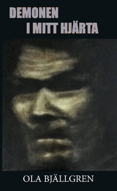 Ola Bjällgren : Demonen i mitt hjärta