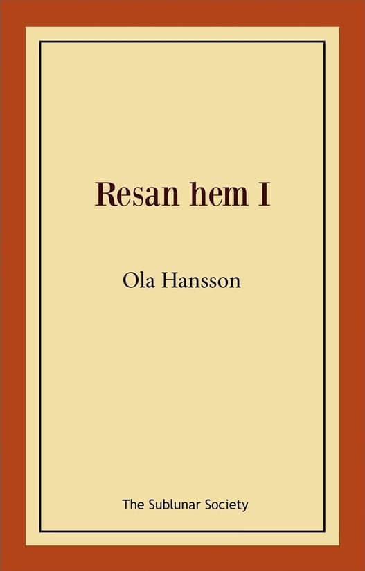 Ola Hansson : Resan hem I