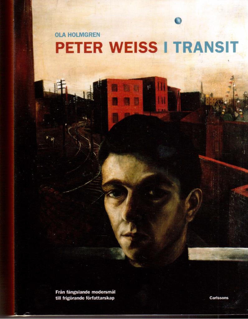 Ola Holmgren : Peter Weiss i transit