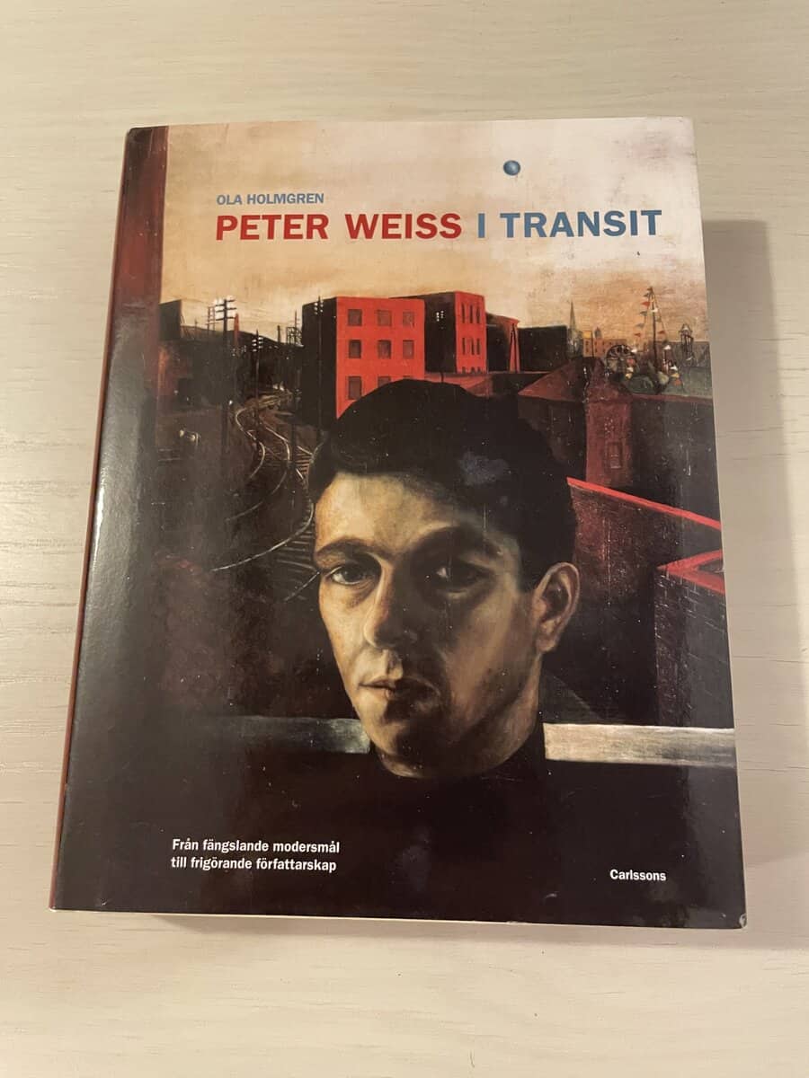 Ola Holmgren : Peter Weiss i transit från fängslande modersmål till frigörande författarskap