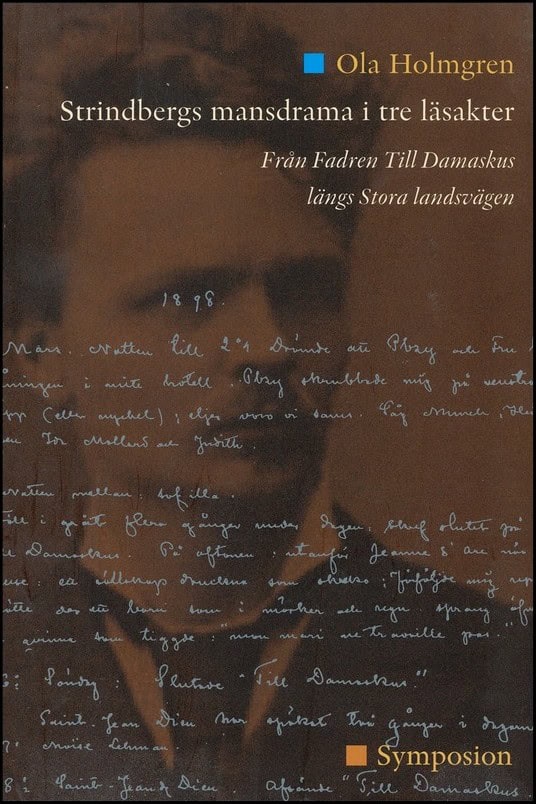 Ola Holmgren : Strindbergs mansdrama i tre läsakter