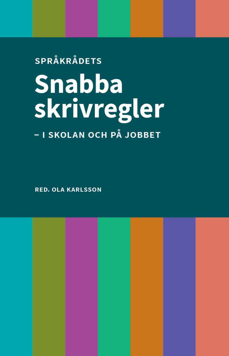 Ola Karlsson : Snabba skrivregler – i skolan och på jobbet