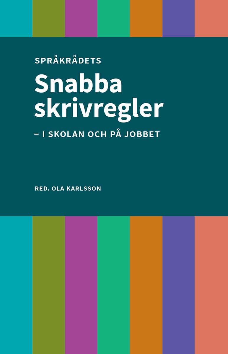 Ola Karlsson : Snabba skrivregler – i skolan och på jobbet