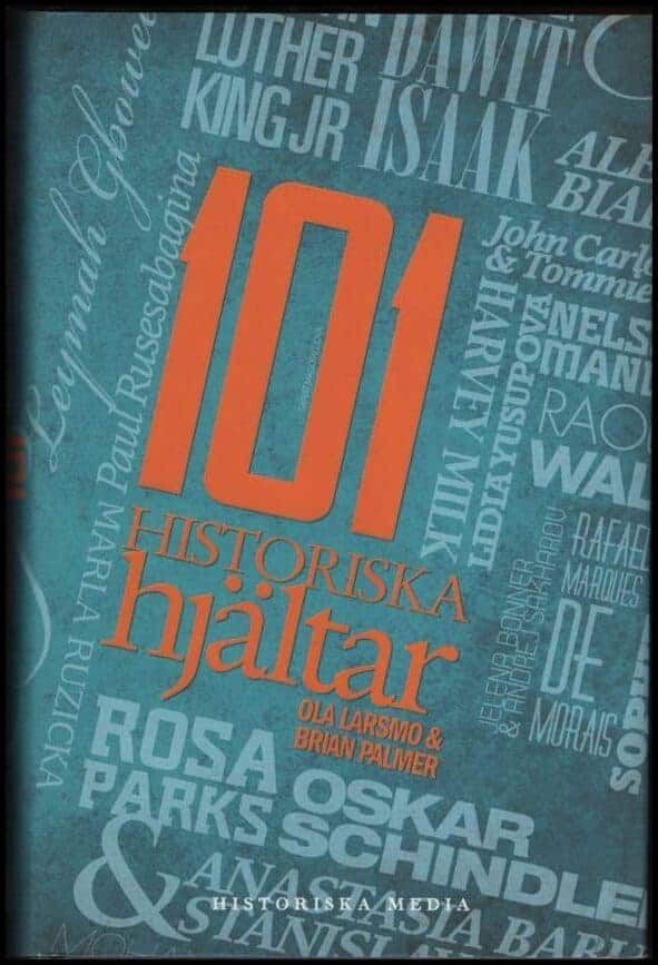 Ola Larsmo : 101 historiska hjältar