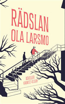 Ola Larsmo : Rädslan