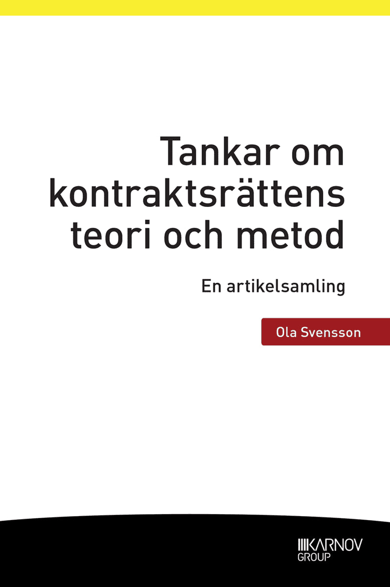Ola Svensson : Tankar om kontraktsrättens teori och metod : en artikelsamling