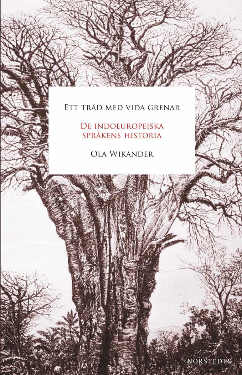 Ola Wikander : Ett träd med vida grenar : de indoeuropeiska språkens historia