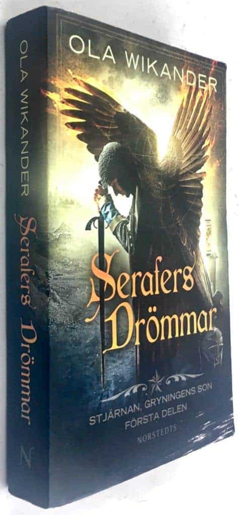 Ola Wikander : Serafers drömmar - Stjärnan, Gryningens son - Bok 1