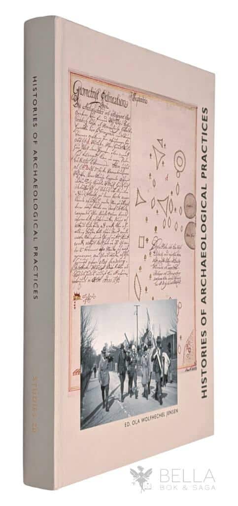 Ola Wolfhechel Jensen : Histories of archaeological practices
