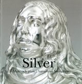 Olausson, Magnus ; Strålfors, Ingrid ; Welin, Anneli ; Karlsson, Eva-Lena ; Martinus, Birgitta : Silver