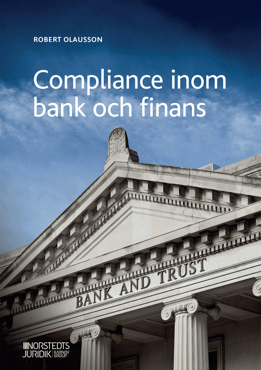 Olausson, Robert ; Wirén, Isak ; Olausson, Kerstin ; Jensen, Andreas : Compliance inom bank och finans