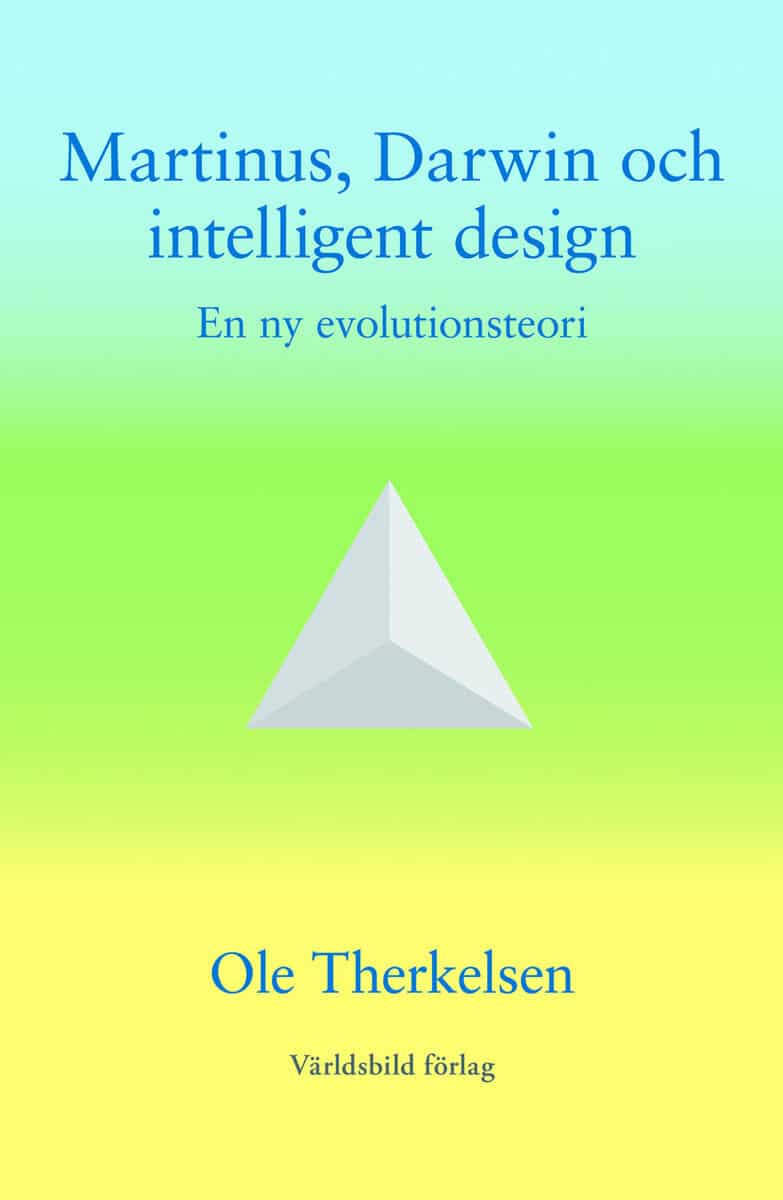 Ole Therkelsen : Martinus, Darwin och intelligent design : en ny evolutionsteori