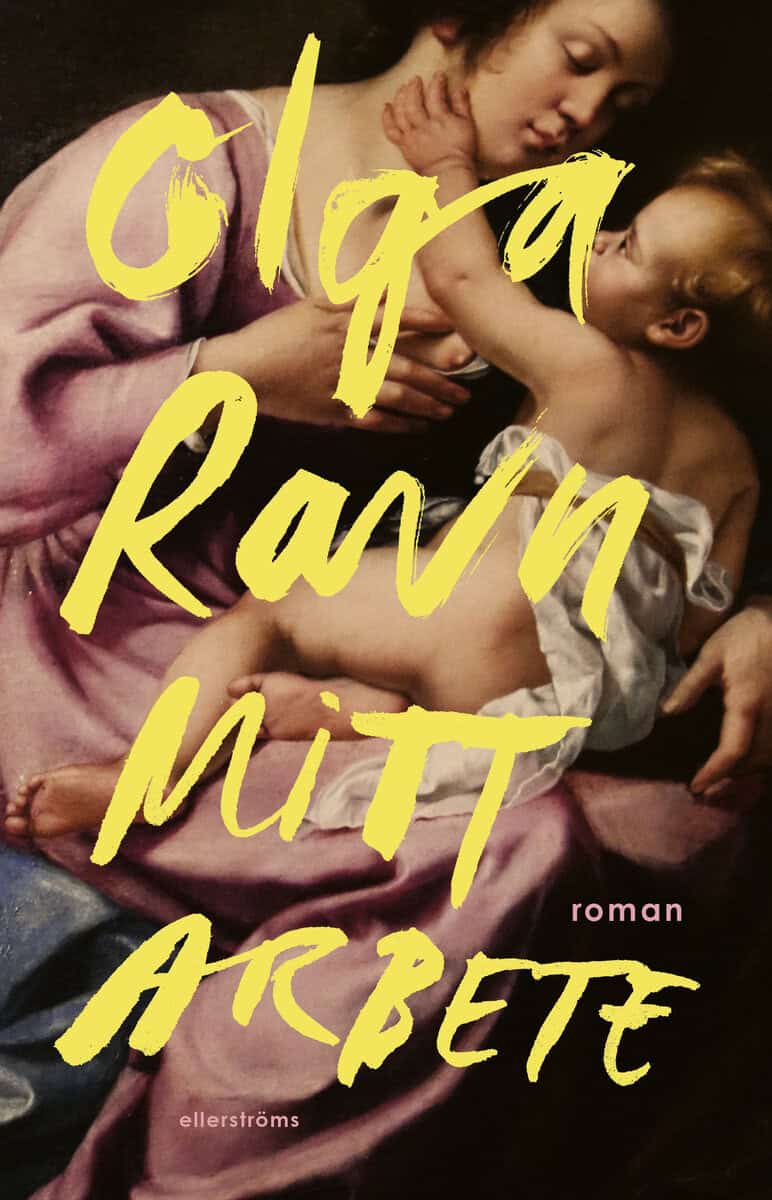 Olga Ravn : Mitt arbete