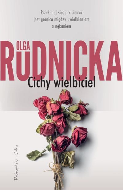 Olga Rudnicka : Cichy wielbiciel