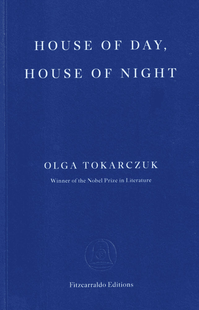 Olga Tokarczuk : House of Day, House of Night