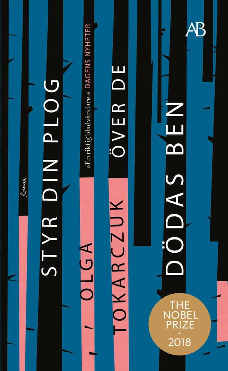 Olga Tokarczuk : Styr din plog över de dödas ben