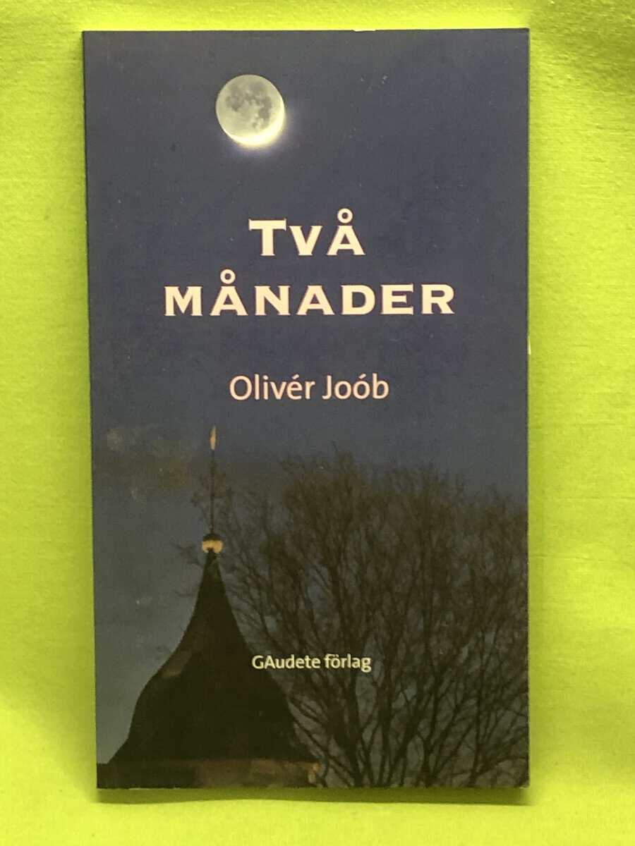 Olivér Joób : Två månader