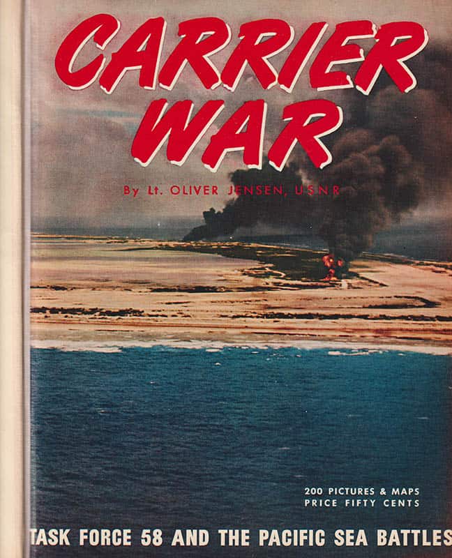 Oliver Ormerod Jensen : Carrier War. By Lieutenant Oliver Jensen. United States Naval Reserve