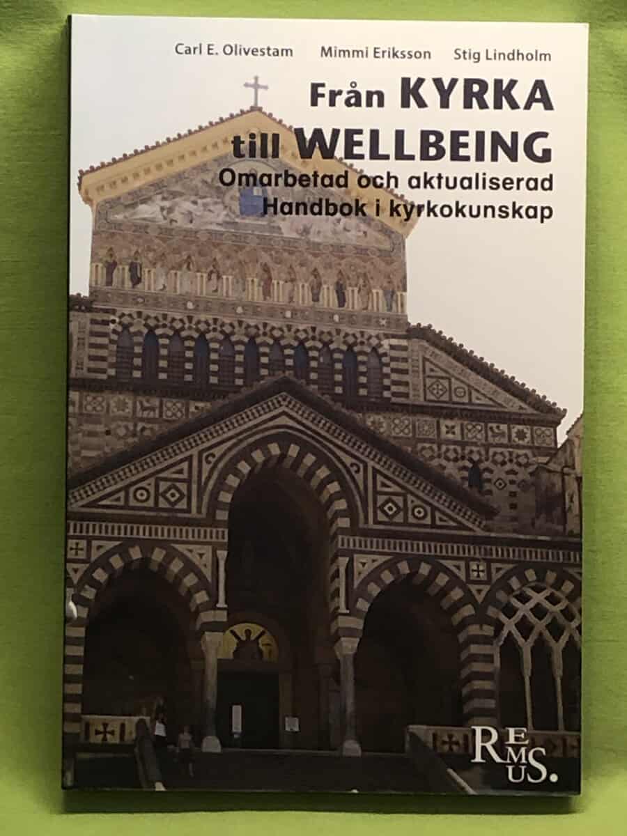 Olivestam, Carl Eber ; Eriksson, Mimmi ; Lindholm ,Stig : Från kyrka till wellbeing omarbetad och aktualiserad handbok i kyrkokunskap