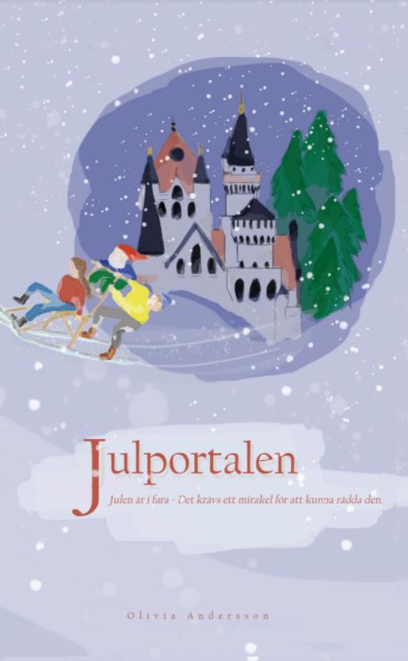 Olivia Andersson : Julportalen : julen är i fara - det krävs ett mirakel för att kunna rädda den