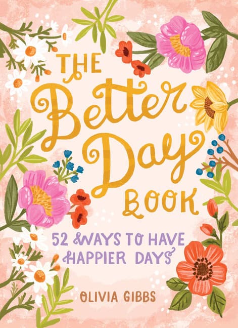 Olivia Gibbs : The Better Day Book
