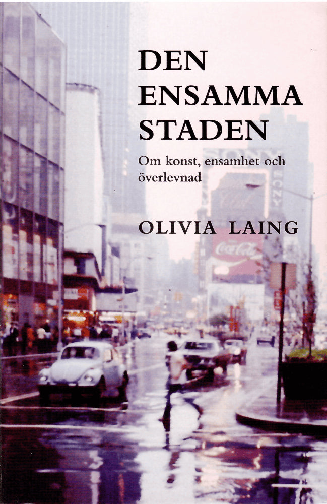 Olivia Laing : Den ensamma staden