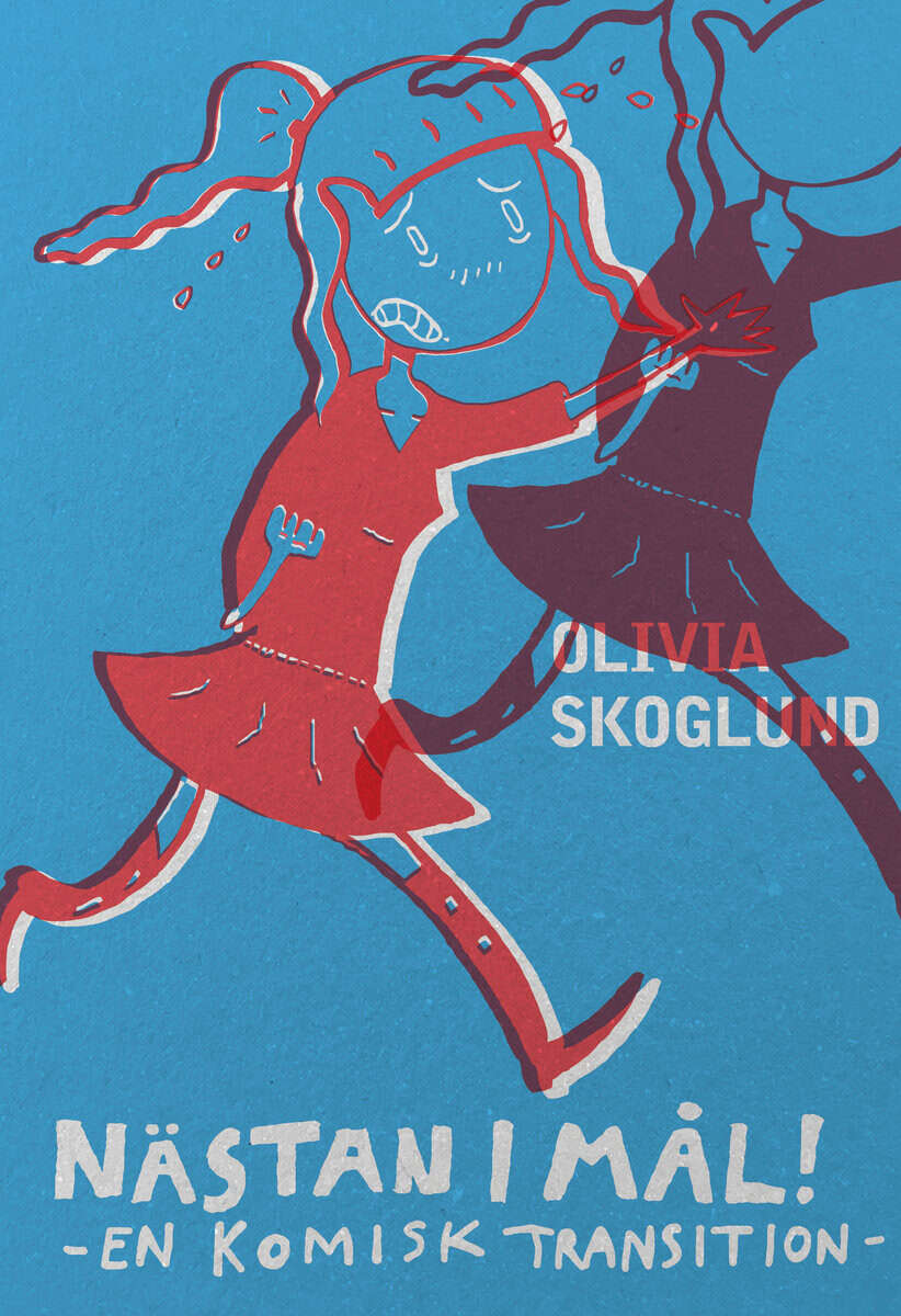 Olivia Skoglund : Nästan i mål! : en komisk transition