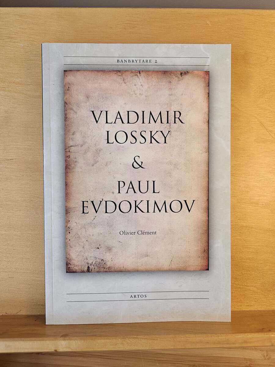 Olivier Clément : Vladimir Lossky och Paul Evdokimov