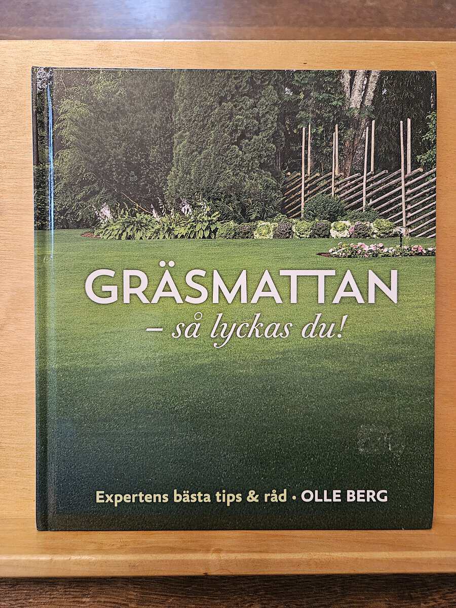 Olle Berg : Gräsmattan så lyckas du! [experternas bästa tips & råd]