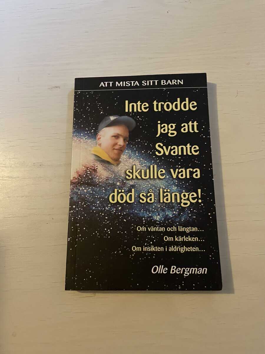 Olle Bergman : Inte trodde jag att Svante skulle vara död så länge!