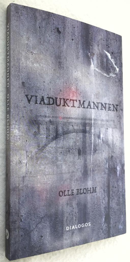 Olle Blohm : Viaduktmannen