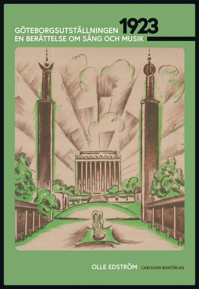 Olle Edström : Göteborgsutställningen 1923 : en berättelse om sång och musik