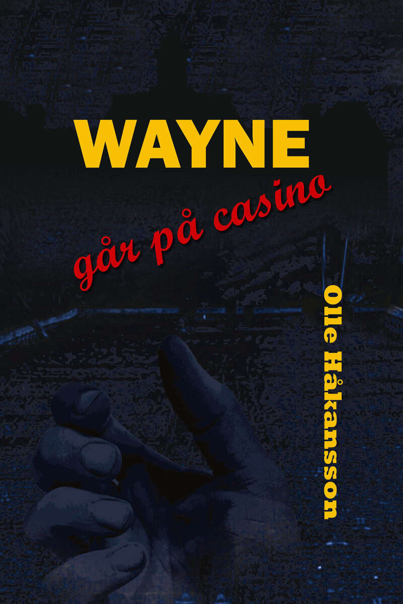 Olle Håkansson : Wayne går på casino