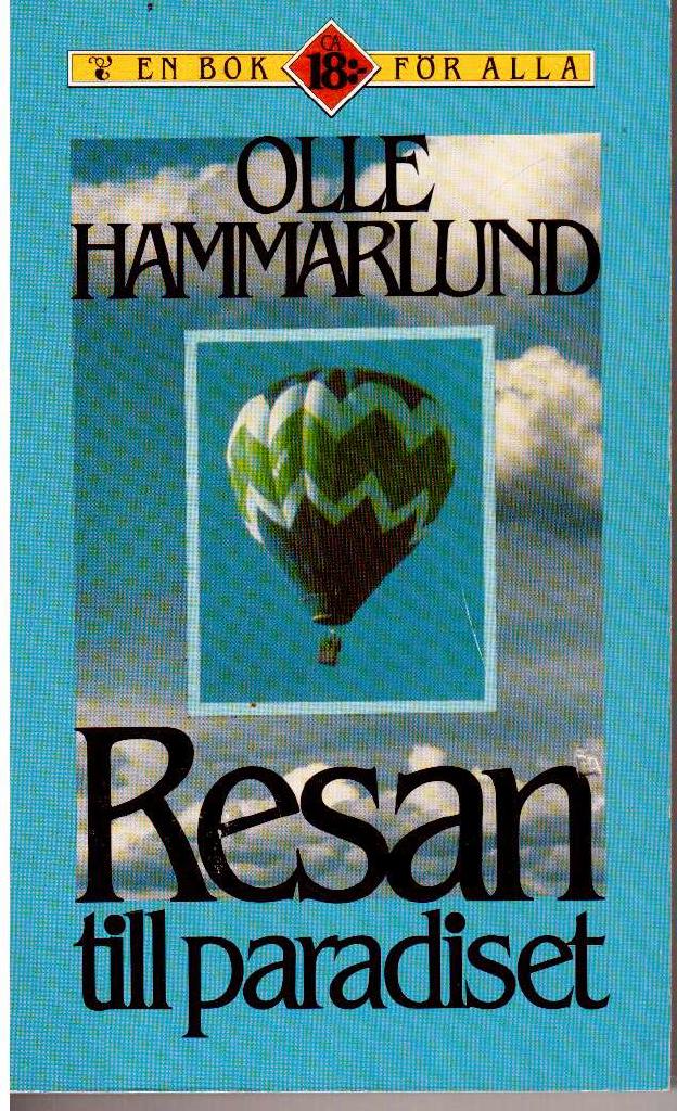 Olle Hammarlund : Resan till paradiset. Om resan som mål och äventyr