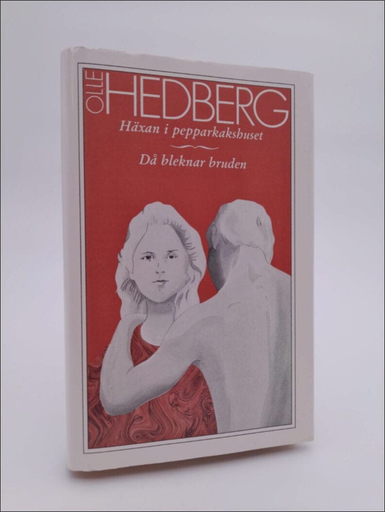Olle Hedberg : Häxan i pepparkakshuset ; Då bleknar bruden