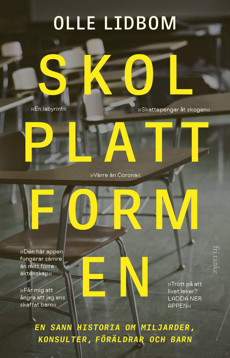 Olle Lidbom : Skolplattformen : en sann historia om miljarder, konsulter, föräldrar och barn