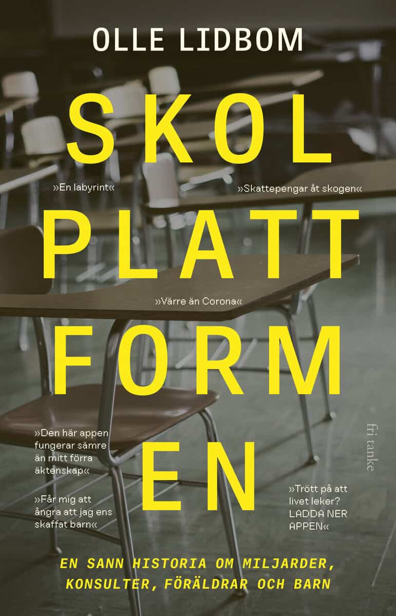 Olle Lidbom : Skolplattformen : en sann historia om miljarder, konsulter, föräldrar och barn