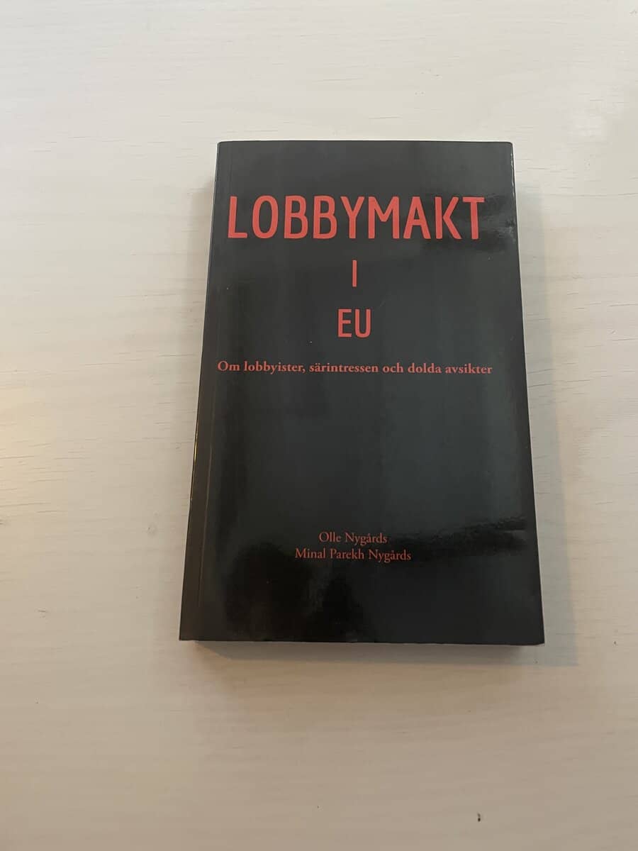 Olle Nygårds : Lobbymakt i EU om lobbyister, särintressen och dolda avsikter