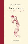 Olle Thörnvall : Tankens konst : en essä om Hjalmar Söderbergs noveller